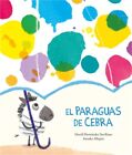 El Paraguas de Cebra (Hardback or Cased Book)