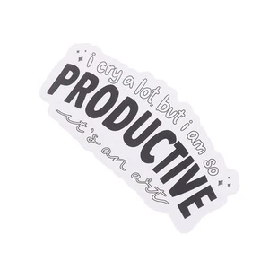 I Cry A Lot But I Am So Productive Vinyl Bumper Sticker - Motivational - Picture 1 of 12
