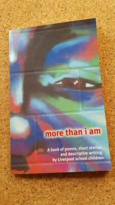 More Than I am Poems  Short Stories and Descriptive Writing by Liverpool Childre - Picture 1 of 3