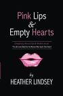 Pink Lips & Empty Hearts von Lindsey, Heather | Buch | Zustand sehr gut