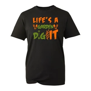 T-shirt Life's A Garden Dig It, Piante scherzo divertente giardino unisex top - Foto 1 di 3