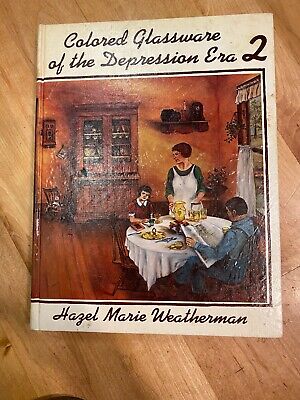 Book Colored Glassware Of The Depression Era 2 Hazel Weatherman HC • 26.72$
