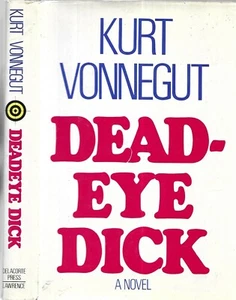 Dead-Eye Dick. by Kurt Vonnegut. N.Y. 1982. First Edition. in dustjacket.  - Bild 1 von 2
