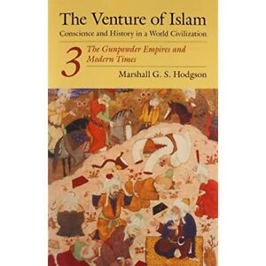 The Venture of Islam: Conscience and History in a World - Paperback NEW Hodgson