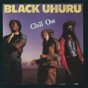 Black Uhuru Chill Out CD NEW SEALED Reggae - Picture 1 of 4