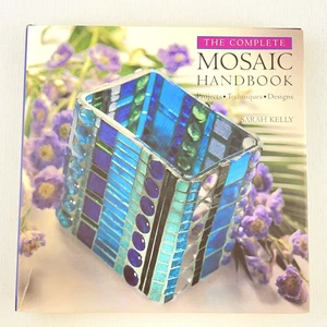 The Complete Mosaic Handbook by Sarah Kelly Hardcover Book - Picture 1 of 15