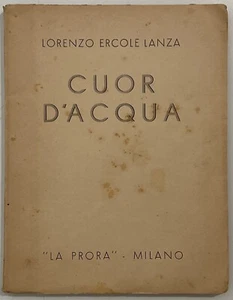 CUOR D'ACQUA L.E. LANZA CON DEDICA AL FUTURISTA FARFA LIBRO LA PRORA MILANO 1939 - Picture 1 of 4