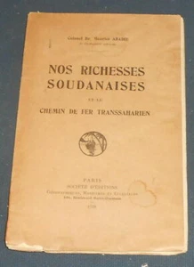 Nos Richesses Soudanaises et le Chemin de Fer Transsaharien | Bon état - Picture 1 of 1