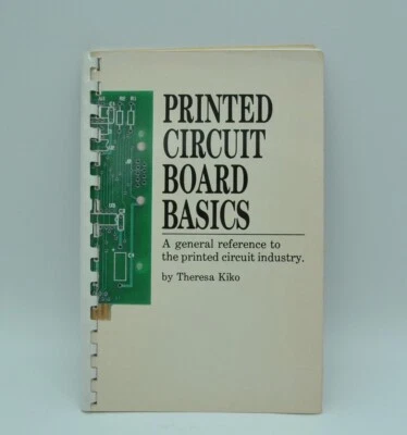 Printed Circuit Board Basics, Spiral Bound, First Edition, 1984, by Theresa Kiko - Image 1 of 4