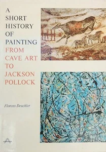 A Short History of Painting: From Cave Art to Jackson Pollock - Picture 1 of 1