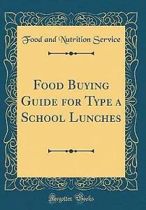 Food Buying Guide for Type a School Lunches Classi