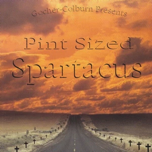 Pint-Size Spartacus / Gocher-Colburn Presents Pint Sized Spartacus / CD / USA - Bild 1 von 3