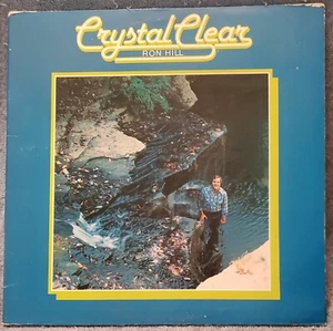RON HILL Crystal Clear 1979 LP Morning Sun Records #SSR-1128 - Picture 1 of 2
