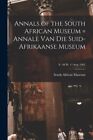Annals Of The South African Museum = Annale Van Die Suid-Afrikaanse Museum;...