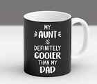 My Aunt Is Definitely Cooler Than My Dad Funny Birthday Gift Trendy Mug