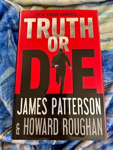 TRUTH OR DIE JAMES PATTERSON HARDCOVER BRAND NEW ***FREE SHIPPING*** - Picture 1 of 2
