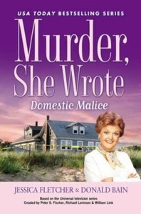 Domestic Malice by Donald Bain; Jessica Fletcher