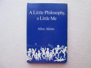 A LITTLE PHILOSOPHY, A LITTLE ME by Ali e Akins 1979 HCDJ Signed First Edition - Picture 1 of 8