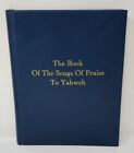 The Book of the Songs of Praise to Yahweh Yisrayl Hawkins House of Yahweh 1990