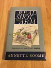 A Real Shot In The Arm - Annette Roome - First Edition 1989 - Hardback Book 1St