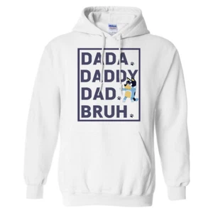 Bluey Dada Daddy Dad Bruh Hoodie Sweatshirt Unisex - Picture 1 of 4