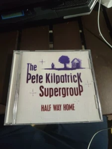 THE PETE KILPATRICK SUPERGROUP - Half Way Home CD - Picture 1 of 1