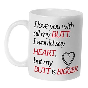 I Love You with All My Butt Funny Coffee Mug, I love you with all my butt - Picture 1 of 6