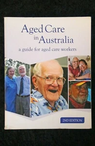 Aged Care in Australia: A Guide for Aged Care Workers 2nd edition - Picture 1 of 1