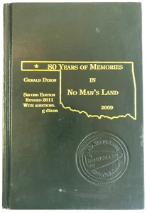 80 Years of Memories in Non Man's Land Oklahoma author GERALD DIXON SIGNED - Picture 1 of 11