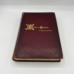 1st Edition 1896 OVER THE HOOKAH Tales of a Talkative Doctor By G. Frank Lydston - Foto 1 di 15