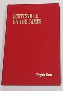 Scottsville on the James; an informal history by Moore 1st Ed SIGNED Genealogy - Imagen 1 de 12