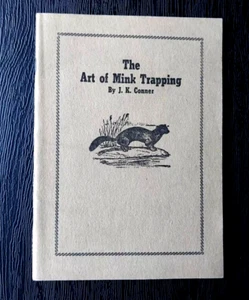 THE ART OF MINK TRAPPING BY J.K. CONNOR 1950 SECOND EDITION GUIDE BOOK - Picture 1 of 4