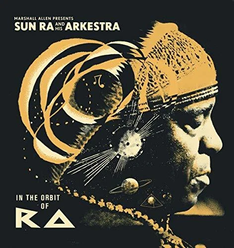 MARSHALL ALLEN PRESENTS SUN RA AND HIS ARKESTRA: IN THE ORBIT OF RA [VINYL] - Image 1 of 1