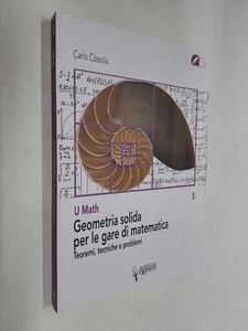 U MATH GEOMETRIA SOLIDA PER GARE MATEMATICA - CASSOLA - SCIENZA EXPRESS - 2019 - Foto 1 di 1