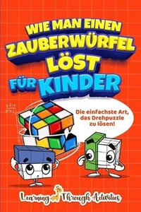 Wie man einen Zauberwrfel lst fr Kinder: Die einfachste Art, das Drehpuzzle zu l - Picture 1 of 1