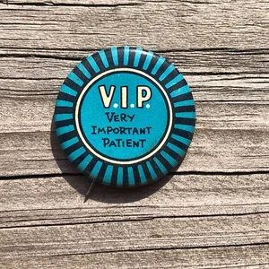 VIP Pinback Very Import Patient Button Pin Badge Funny AS IS Novelty Vintage - Picture 1 of 12