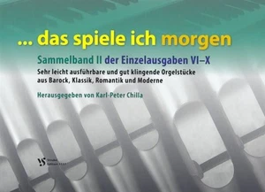Noten das spiele ich morgen VI - X Orgel Chilla VS 3557 Strube DER Sammelband - Bild 1 von 1