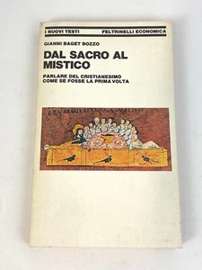 GIANNI BAGET BOZZO, DAL SACRO AL MISTICO (FELTRINELLI 1980) - Foto 1 di 2
