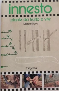 INNESTO PIANTE DA FRUTTO E VITE Marco Marro EDAGRICOLE - Foto 1 di 1