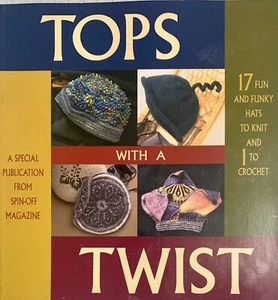 TOPS With a TWIST: 17 Fun & Funky HATS to Knit and 1 to Crochet Spin-Off mag - Imagen 1 de 2