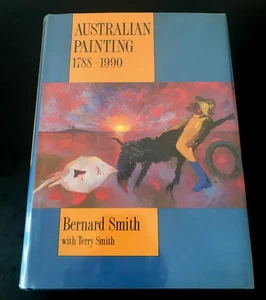 AUSTRALIAN PAINTING 1788-1990 BY BERNARD SMITH With TERRY SMITH HARDCOVER BOOK - Bild 1 von 9