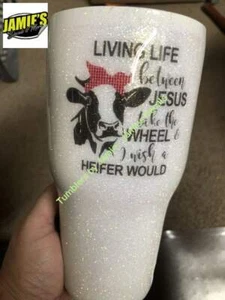 Living Life Between Jesus take the wheel and I wish a Heifer Would Glitter Tumbl - Picture 1 of 2