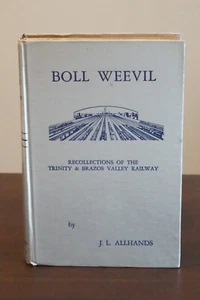Boll Weevil: Trinity & Brazos Valley Railway by J. L. Allhands Signed Limited Ed - Picture 1 of 8