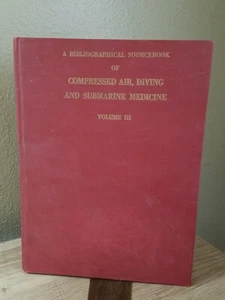 BIBLIOGRAPHISCHES QUELLENBUCH DRUCKLUFTTAUCHEN & U-BOOT MEDIZIN VOL III - Bild 1 von 16