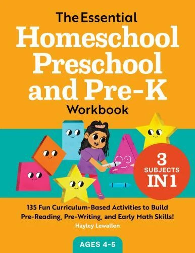 Homeschool Workbooks Ser.: Essential Homeschool Preschool and Pre-K Workbook : 135 Fun Curriculum-Based Activities to Build Pre-Reading, Pre-Writing, and Early Math Skills! by Hayley Lewallen (2021, Trade Paperback)