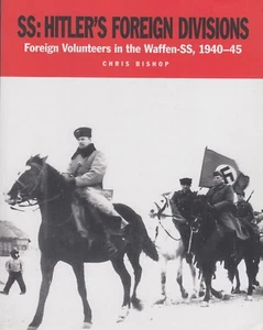 SS: Hitler's Foreign Divisions - Volunteers in the Waffen-SS - Chris Bishop - Picture 1 of 2