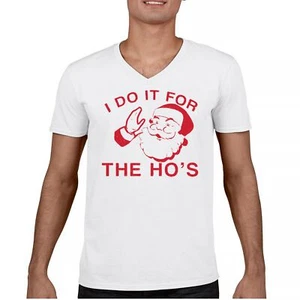I Do It For The Ho's Funny Christmas V-Neck T-shirt Santa Xmas Ugly Humor Tee - Picture 1 of 8