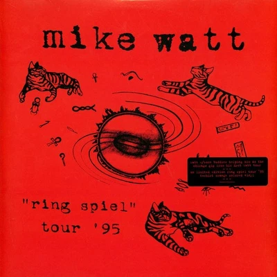 Mike Watt - Ring Spiel Tour 95 Colored Vinyl Edition (2016 - US - Original) - Bild 1 von 2
