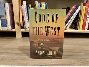Code of the West by Aaron Latham (2001, Hardcover) 1st Edition/Dust Jacket - Picture 1 of 7