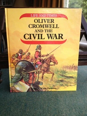 Oliver Cromwell and the Civil War by Stephen White-Thomson (1st edn, hb,1984) - Image 1 of 4